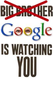 big-brother-google-is-watching-you